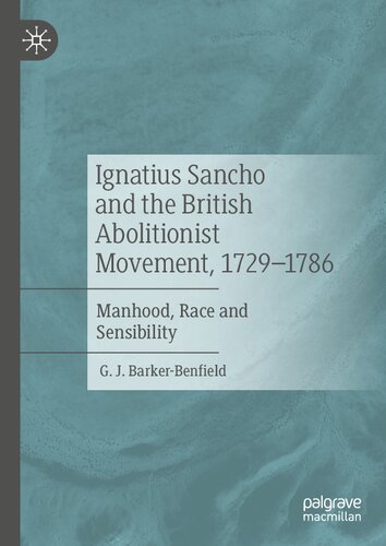 Ignatius Sancho and the British Abolitionist Movement, 1729-1786: Manhood, Race and Sensibility (PDF/EPUB Version)
