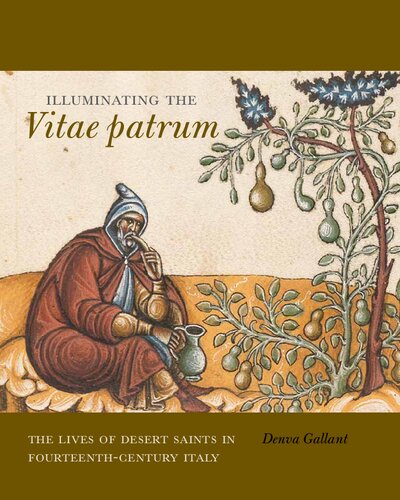 Illuminating the Vitae patrum: The Lives of Desert Saints in Fourteenth-Century Italy (PDF/EPUB Version)