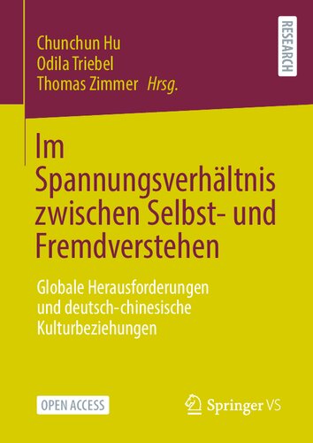 Im Spannungsverhältnis zwischen Selbst- und Fremdverstehen: Globale Herausforderungen und deutsch-chinesische Kulturbeziehungen (German Edition) (PDF/EPUB Version)
