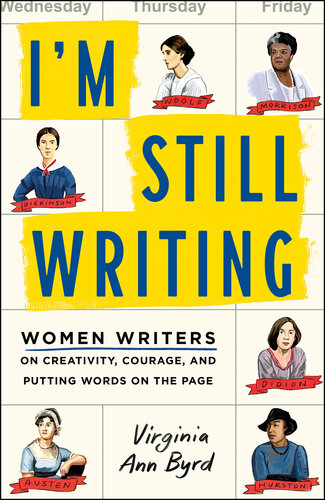 I'm Still Writing: Women Writers on Creativity, Courage, and Putting Words on the Page (PDF/EPUB Version)
