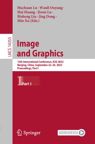 Image and Graphics: 12th International Conference, ICIG 2023, Nanjing, China, September 22–24, 2023, Proceedings, Part I (Lecture Notes in Computer Science, 14355) (PDF/EPUB Version)

