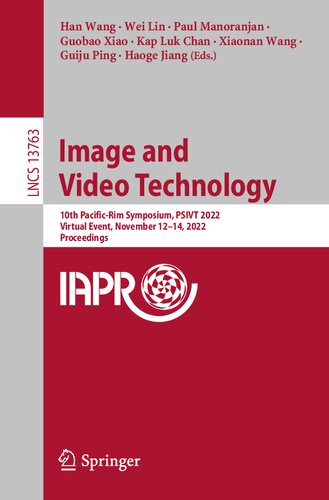 Image and Video Technology: 10th Pacific-Rim Symposium, PSIVT 2022, Virtual Event, November 12–14, 2022, Proceedings (Lecture Notes in Computer Science, 13763) (PDF/EPUB Version)
