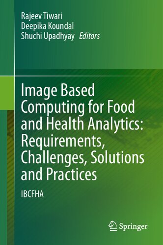 Image Based Computing for Food and Health Analytics: Requirements, Challenges, Solutions and Practices: IBCFHA (PDF/EPUB Version)
