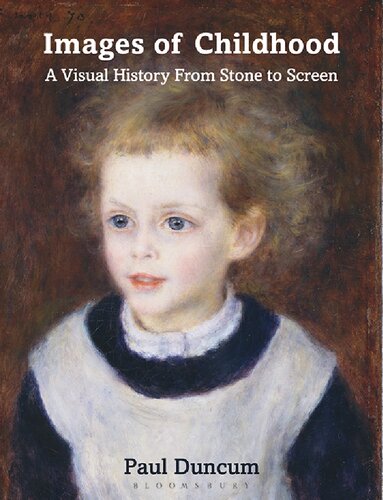 Images of Childhood: A Visual History From Stone to Screen (PDF/EPUB Version)
