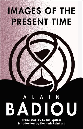 Images of the Present Time (The Seminars of Alain Badiou) (PDF/EPUB Version)
