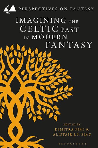 Imagining the Celtic Past in Modern Fantasy (PDF/EPUB Version)
