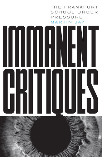 Immanent Critiques: The Frankfurt School under Pressure (PDF/EPUB Version)
