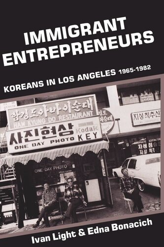 Immigrant Entrepreneurs: Koreans in Los Angeles, 1965-1982 (PDF/EPUB Version)
