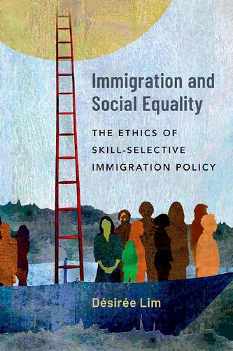 Immigration and Social Equality: The Ethics of Skill-Selective Immigration Policy (PDF/EPUB Version)
