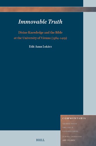 Immovable Truth: Divine Knowledge and the Bible at the University of Vienna 1384-1419 (PDF/EPUB Version)
