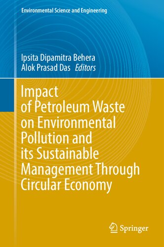 Impact of Petroleum Waste on Environmental Pollution and its Sustainable Management Through Circular Economy: Sustainable Management of Petroleum Waste (Environmental Science and Engineering) (PDF/EPUB Version)