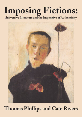 Imposing Fictions: Subversive Literature and the Imperative of Authenticity (PDF/EPUB Version)
