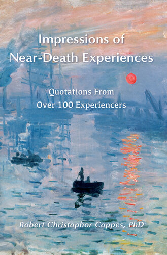 Impressions of Near-Death Experiences: Quotations From Over 100 Experiencers (PDF/EPUB Version)
