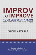 Improv to Improve Your Leadership Team: Tear Down Walls and Build Bridges (PDF/EPUB Version)
