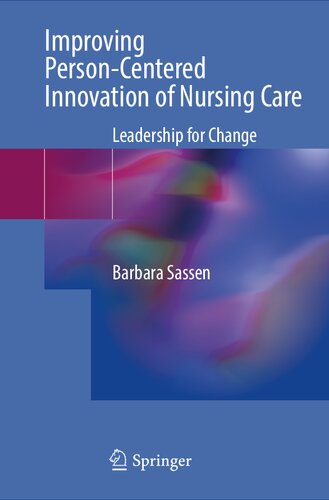 Improving Person-Centered Innovation of Nursing Care: Leadership for Change (PDF/EPUB Version)
