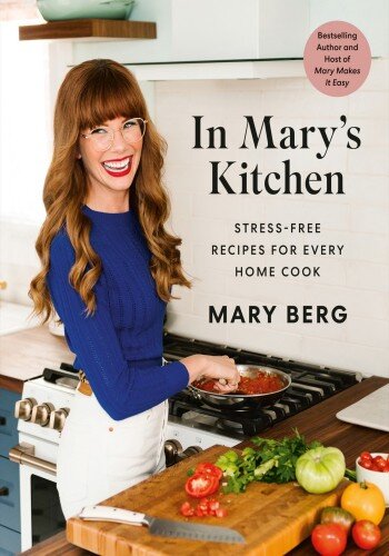 In Mary's Kitchen: Stress-Free Recipes for Every Home Cook (PDF/EPUB Version)
