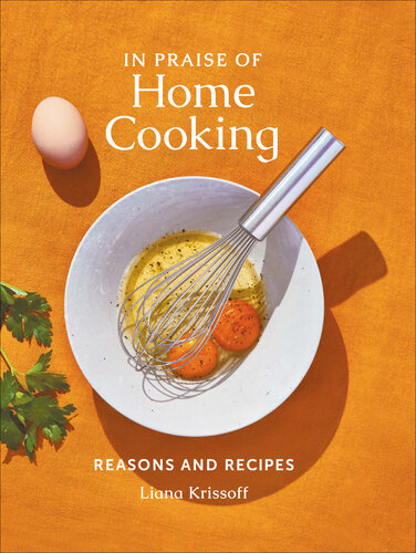 In Praise of Home Cooking: Reasons and Recipes (PDF/EPUB Version)

