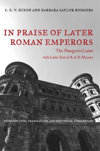 In Praise of Later Roman Emperors: The Panegyrici Latini (PDF/EPUB Version)
