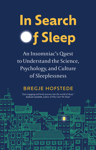 In Search of Sleep: An Insomniac's Quest to Understand the Science, Psychology, and Culture of Sleeplessness (PDF/EPUB Version)
