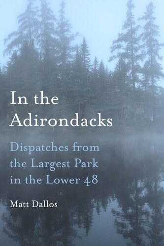 In the Adirondacks: Dispatches from the Largest Park in the Lower 48 (PDF/EPUB Version)

