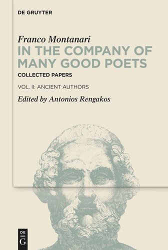 In the Company of Many Good Poets. Collected Papers of Franco Montanari: Vol. II: Ancient Authors (PDF/EPUB Version)
