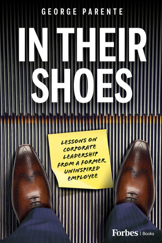 In Their Shoes : Lessons on Corporate Leadership from a Former Uninspired Employee (PDF/EPUB Version)
