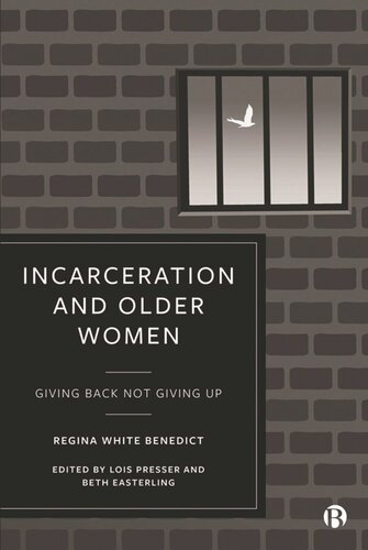 Incarceration and Older Women: Giving Back Not Giving Up (PDF/EPUB Version)
