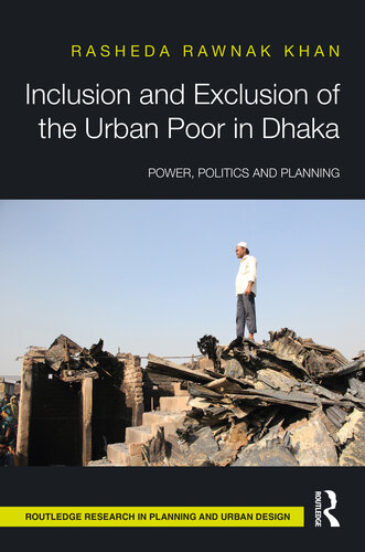 Inclusion and Exclusion of the Urban Poor in Dhaka: Power, Politics and Planning (PDF/EPUB Version)
