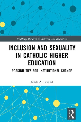 Inclusion and Sexuality in Catholic Higher Education: Possibilities for Institutional Change (PDF/EPUB Version)
