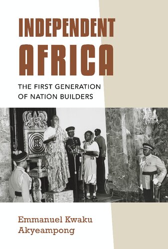 Independent Africa: The First Generation of Nation Builders (PDF/EPUB Version)
