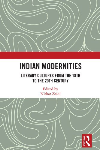 Indian Modernities: Literary Cultures from the 18th to the 20th Century (PDF/EPUB Version)
