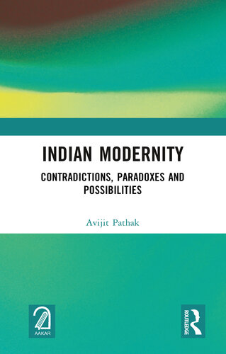 Indian Modernity: Contradictions, Paradoxes and Possibilities (PDF/EPUB Version)
