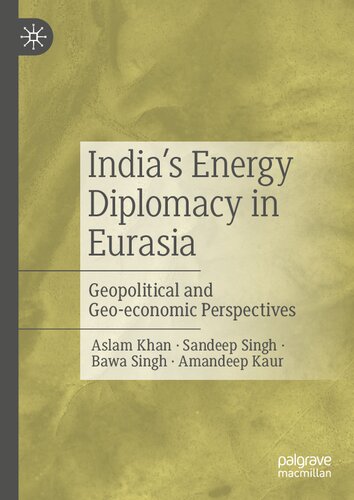 India’s Energy Diplomacy in Eurasia: Geopolitical and Geo-economic Perspectives (PDF/EPUB Version)
