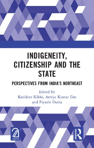 Indigeneity, Citizenship and the State: Perspectives from India’s Northeast (PDF/EPUB Version)
