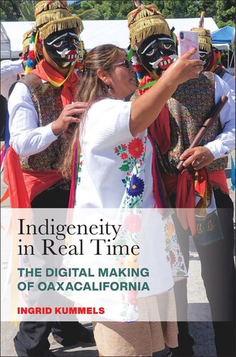 Indigeneity in Real Time: The Digital Making of Oaxacalifornia (PDF/EPUB Version)
