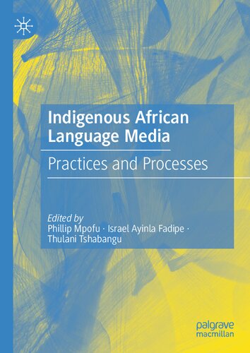 Indigenous African Language Media: Practices and Processes (PDF/EPUB Version)
