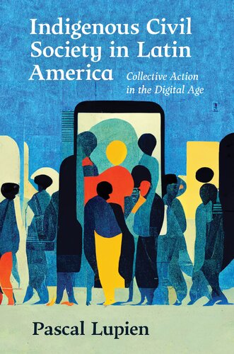 Indigenous Civil Society in Latin America: Collective Action in the Digital Age (PDF/EPUB Version)
