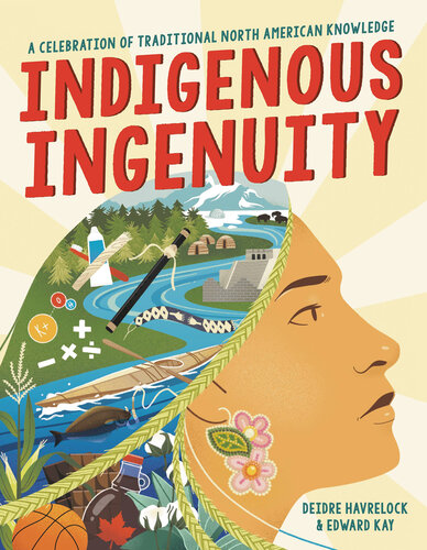 Indigenous Ingenuity: A Celebration of Traditional North American Knowledge (PDF/EPUB Version)
