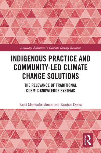 Indigenous Practice and Community-Led Climate Change Solutions: The Relevance of Traditional Cosmic Knowledge Systems (PDF/EPUB Version)

