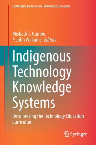 Indigenous Technology Knowledge Systems: Decolonizing the Technology Education Curriculum (PDF/EPUB Version)
