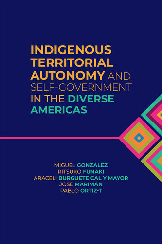 Indigenous Territorial Autonomy and Self-Government in the Diverse Americas (Global Indigenous Issues) (PDF/EPUB Version)
