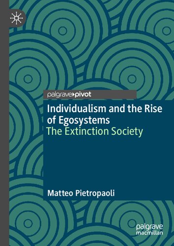 Individualism and the Rise of Egosystems: The Extinction Society (PDF/EPUB Version)
