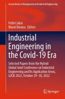 Industrial Engineering in the Covid-19 Era: Selected Papers from the Hybrid Global Joint Conference on Industrial Engineering and Its Application Areas, GJCIE 2022, October 29-30, 2022 (PDF/EPUB Version)
