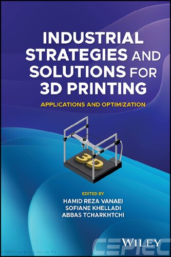 Industrial Strategies and Solutions for 3D Printing : Applications and Optimization (PDF/EPUB Version)