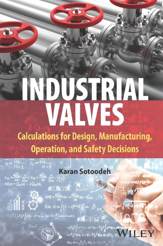 Industrial Valves: Calculations for Design, Manufacturing, Operation, and Safety Decisions (PDF/EPUB Version)
