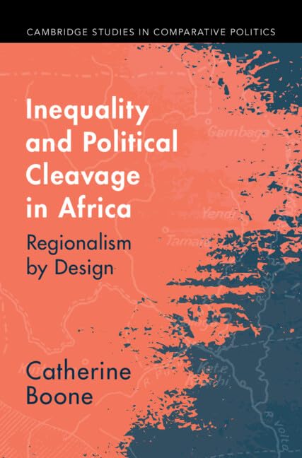 Inequality and Political Cleavage in Africa: Regionalism by Design (Cambridge Studies in Comparative Politics) (PDF/EPUB Version)