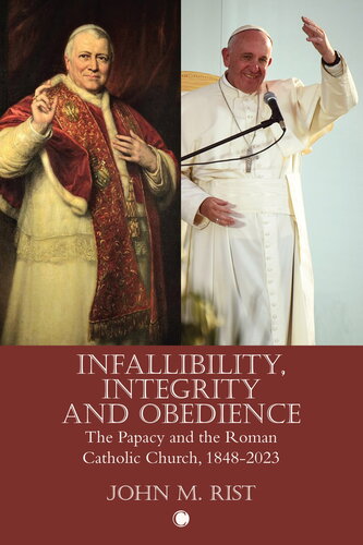 Infallibility, Integrity and Obedience: The Papacy and the Roman Catholic Church, 1848-2023 (PDF/EPUB Version)
