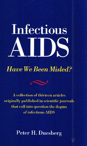 Infectious AIDS: Have We Been Misled?: The Fallacy of the HIV-AIDS Connection (PDF/EPUB Version)
