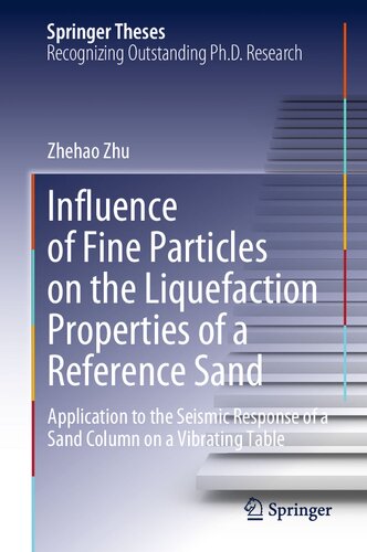 Influence of Fine Particles on the Liquefaction Properties of a Reference Sand: Application to the Seismic Response of a Sand Column on a Vibrating Table (Springer Theses) (PDF/EPUB Version)

