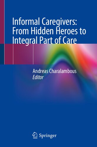 Informal Caregivers: From Hidden Heroes to Integral Part of Care (PDF/EPUB Version)
